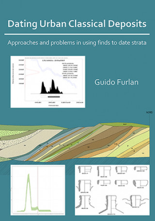 Boek Dating Urban Classical Deposits: Approaches and Problems in Using Finds to Date Strata Guido Furlan