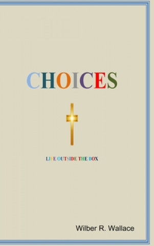 Knjiga CHOICES Wilber R. Wallace