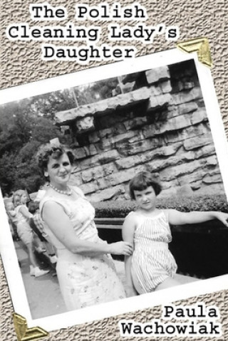 Knjiga Polish Cleaning Lady's Daughter Paula Wachowiak