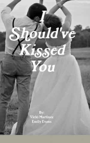 Knjiga I Should've Kissed You Emily Evans