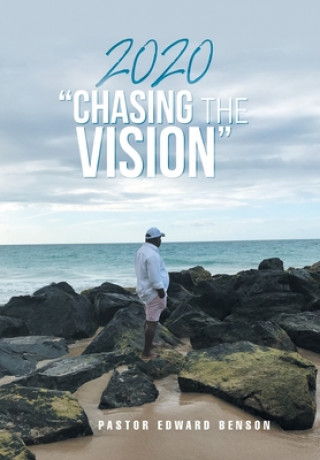 Knjiga 2020 Chasing the Vision Pastor Edward Benson