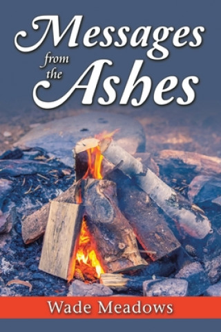 Kniha Messages from the Ashes Wade Meadows