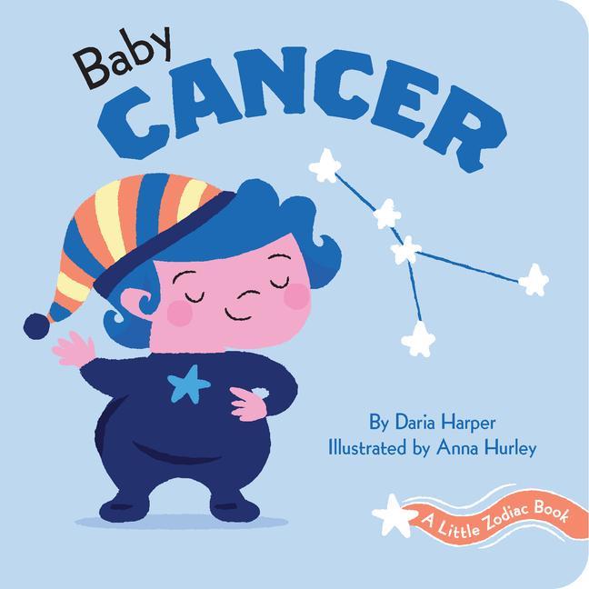 Könyv Little Zodiac Book: Baby Cancer Anna Hurley