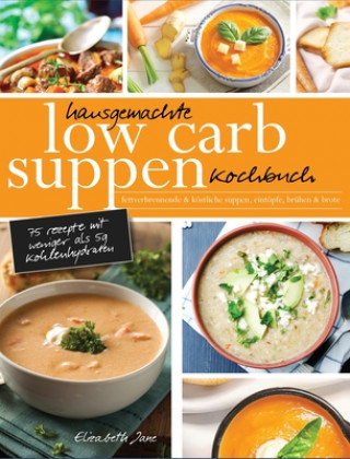 Könyv Hausgemachte Low Carb Suppen Kochbuch 