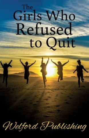 Knjiga Girls Who Refused to Quit Farren Cassandra Farren