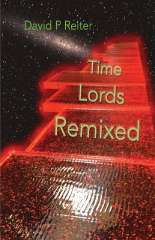 Knjiga Time Lords Remixed Dr David Reiter
