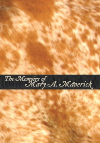 Kniha The Memoirs of Mary A. Maverick 