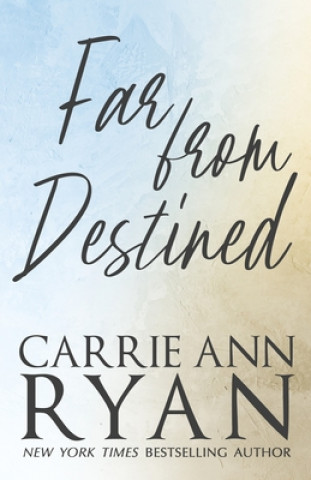 Knjiga Far From Destined Ryan Carrie Ann Ryan