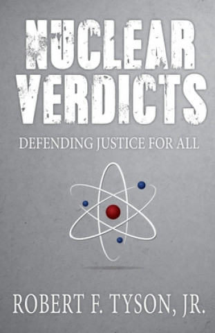 Knjiga Nuclear Verdicts Jr. Robert F. Tyson