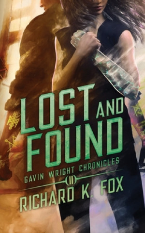 Knjiga Lost and Found: Gavin Wright Chronicles Book 2 Richard K. Fox