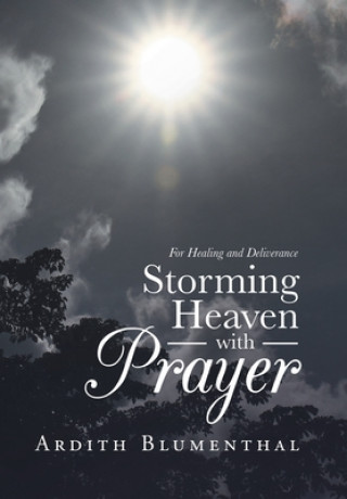 Knjiga Storming Heaven with Prayer Blumenthal Ardith Blumenthal