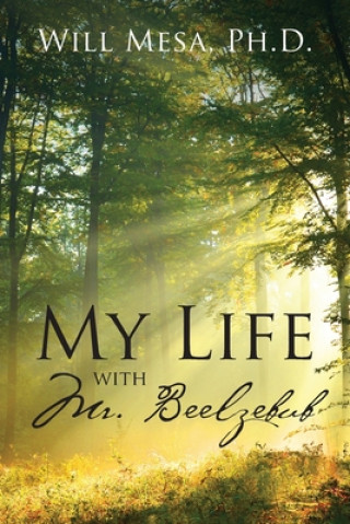 Carte My Life with Mr. Beelzebub Mesa Ph.D. Will Mesa Ph.D.