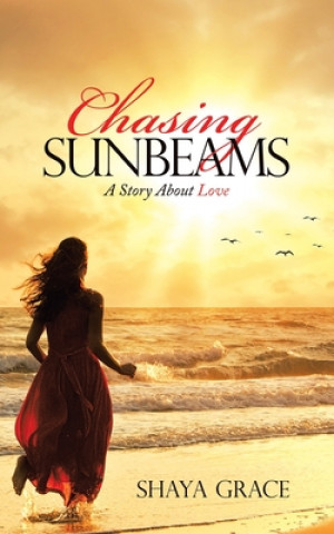 Knjiga Chasing Sunbeams Grace Shaya Grace