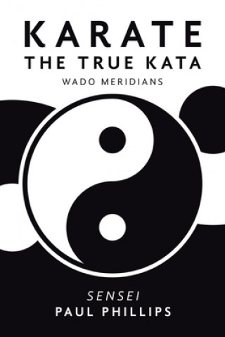 Livro Karate the True Kata Phillips Paul Phillips