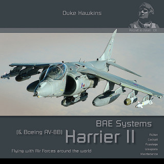 Kniha Bae Harrier GR7/GR9 & Boeing AV-8B Harrier II Plus: Aircraft in Detail Nicolas Deboeck