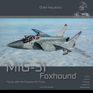 Книга MiG-31 Foxhound: Aircraft in Detail Nicolas Deboeck