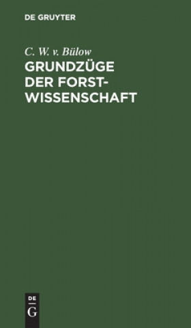 Boek Grundzuge Der Forstwissenschaft C. W. V. Bülow