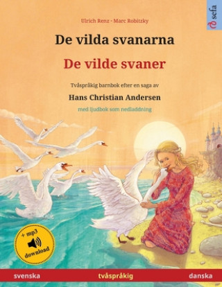 Kniha De vilda svanarna - De vilde svaner (svenska - danska) 