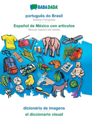 Kniha BABADADA, portugues do Brasil - Espanol de Mexico con articulos, dicionario de imagens - el diccionario visual 