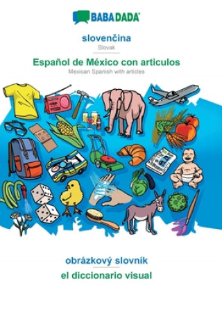 Kniha BABADADA, sloven&#269;ina - Espanol de Mexico con articulos, obrazkovy slovnik - el diccionario visual 