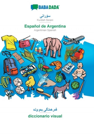 Knjiga BABADADA, Kurdish Sorani (in arabic script) - Espanol de Argentina, visual dictionary (in arabic script) - diccionario visual Babadada Gmbh