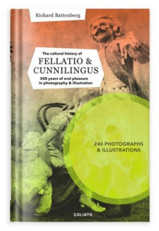 Book THE CULTURAL HISTORY OF FELLATIO & CUNNILINGUS 