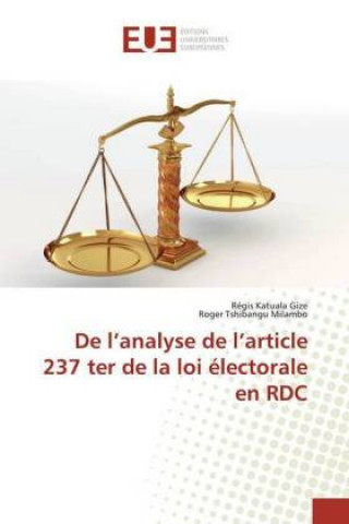 Kniha De l'analyse de l'article 237 ter de la loi electorale en RDC Roger Tshibangu Milambo