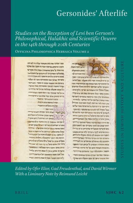 Kniha Gersonides' Afterlife: Studies on the Reception of Levi Ben Gerson's Philosophical, Halakhic and Scientific Oeuvre in the 14th Through 20th C Gad Freudenthal