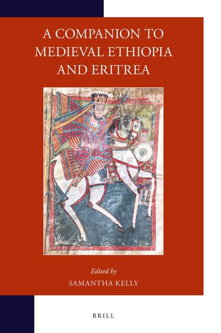 Knjiga A Companion to Medieval Ethiopia and Eritrea Samantha Kelly