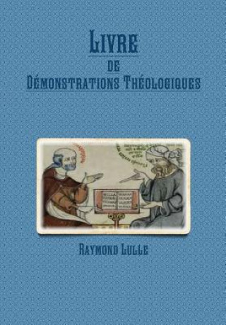 Kniha Livre de Demonstrations Raymond Lulle
