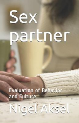 Carte Sex partner: Evaluation of Behavior and Culture Nigel Aksel
