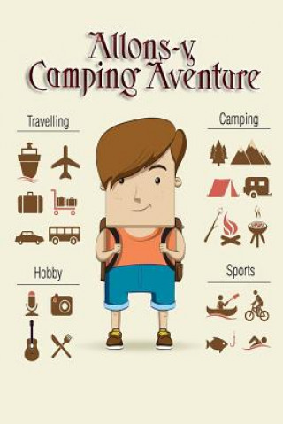 Carte Allons-y Camping Aventure: Un carnet de voyage et de camping pour les enfants * Avec beaucoup d'espace pour vos propres impressions * Donc le cam Russell Lapresse