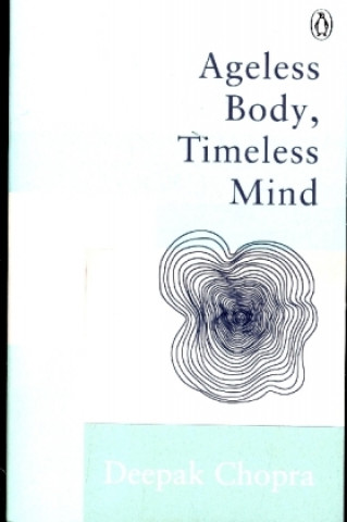 Kniha Ageless Body, Timeless Mind 