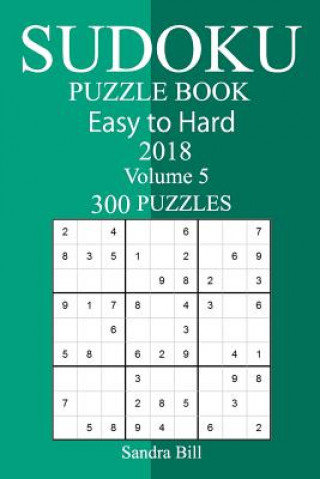 Könyv 300 Easy to Hard Sudoku Puzzle Book 2018 Sandra Bill