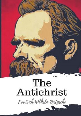 Kniha The Antichrist Friedrich Wilhelm Nietzsche