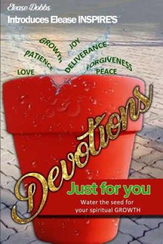 Knjiga Devotions 1: Just for you Elease Dobbs