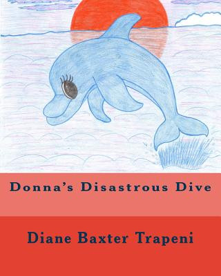 Kniha Donna's Disastrous Dive Diane Baxter Trapeni