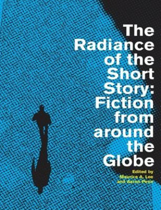 Libro The Radiance of the Short Story: Fiction from Around the Globe Dr Maurice a Lee
