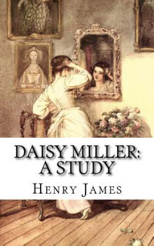 Knjiga Daisy Miller: A Study Henry James