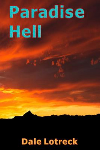 Knjiga Paradise Hell Dale Lotreck