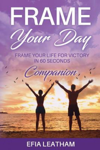 Knjiga Frame Your Day Frame Your Life Companion Efia Leatham