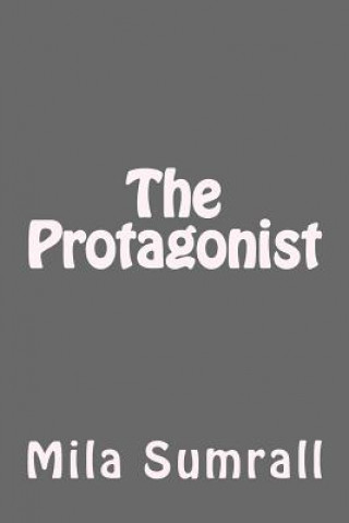 Knjiga The Protagonist Mila Mila Sumrall