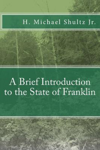 Libro A Brief Introduction to the State of Franklin H Michael Shultz Jr