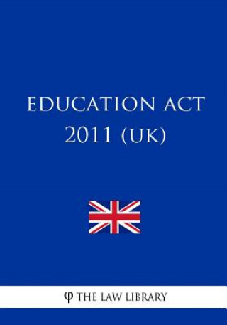 Knjiga Education Act 2011 (UK) The Law Library