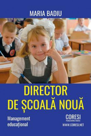 Könyv Director de Scoala Noua: Management Educational Maria Badiu