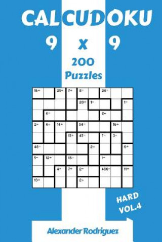 Kniha CalcuDoku Puzzles 9x9 - Hard 200 vol. 4 Alexander Rodriguez