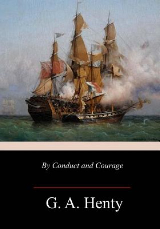 Книга By Conduct and Courage G A Henty