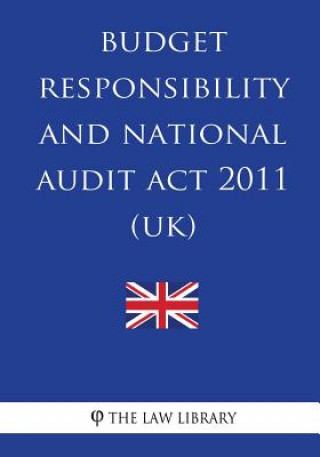 Libro Budget Responsibility and National Audit Act 2011 (UK) The Law Library