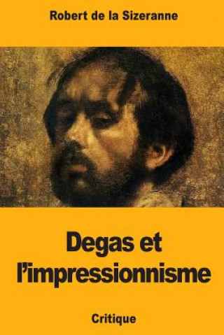 Kniha Degas et l'impressionnisme Robert de la Sizeranne