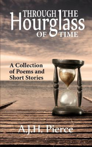 Knjiga Through the Hourglass of Time MS a J H Pierce